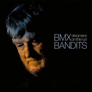 Bmx Bandits – Dreamers On the Run
