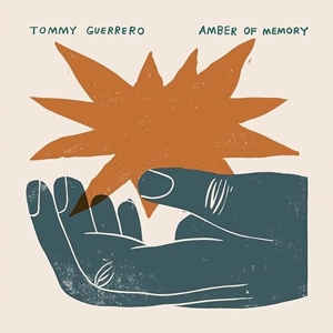 Guerrero, Tommy – Amber of Memory