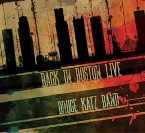 Katz Band, Bruce – Back In Boston Live