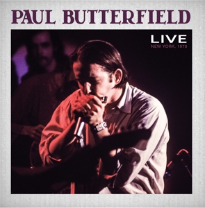 Butterfield, Paul – Live New York 1970