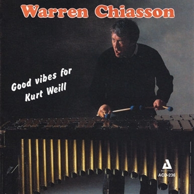 Chiasson, Warren – Good Vibes For Kurt Weill