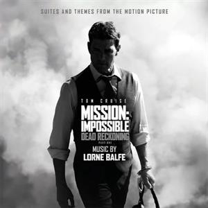 Balfe, Lorne – Mission: Impossible - Dead Reckoning Part One