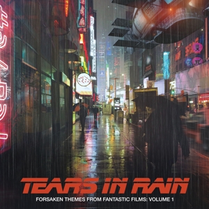 V/A – Forsaken Themes From Fantastic Films, Vol.1: Tears In Rain