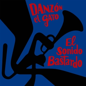 El Gato, Danzon – El Sonido Bastardo