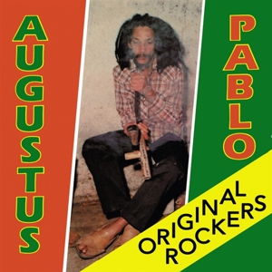 Pablo, Augustus – Original Rockers (Rockers International)