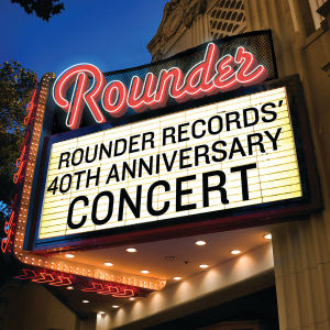 V/A – Rounder Records 40th Anniversary Concert