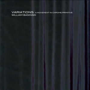 Basinski, William – Variations: a Movement