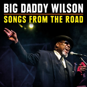 Big Daddy Wilson – Songs From the Road