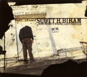 Biram, Scott H. – Something's Wrong/Lost Forever