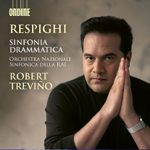 Trevino, Robert & Orchestra Nazionale Sinfonica Della Rai – Respighi: Sinfonia Drammatica