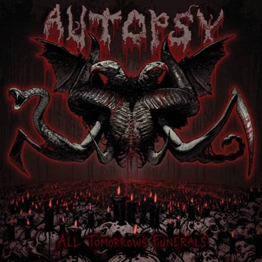 Autopsy – All Tomorrow's Funerals