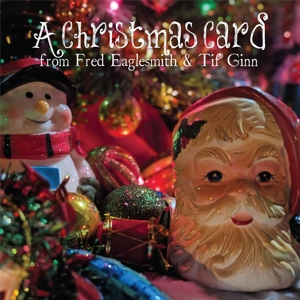 Eaglesmith, Fred & Tif Ginn – A Christmas Card