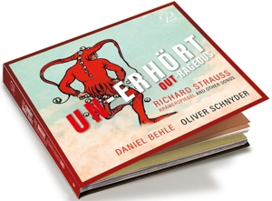 Behle, Daniel – Richard Strauss: Un-Erhort - Out-Rageous Kramerspiegel