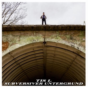 Tis L – Subsersiver Untergrund