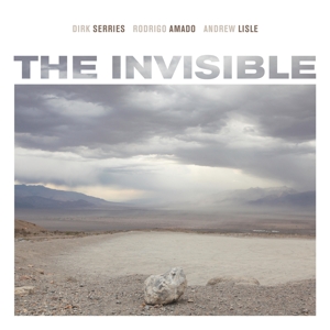 Serries, Dirk & Rodrigo Armado & Andrew Lisl – The Invisible