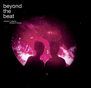 Beyond the Beat – Where It Starts, Where It Ends
