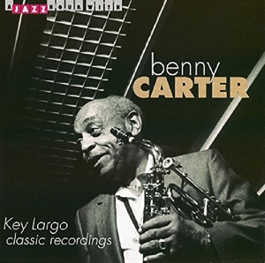 Carter, Benny – Key Largo Classic Recordings