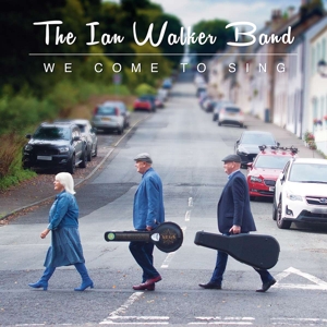 Ian Walker Band, the – We Come To Sing