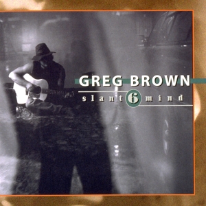 Brown, Greg – Slant 6 Mind