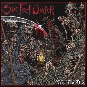Six Feet Under – Next To Die