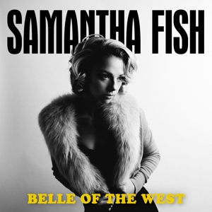 Fish, Samantha – Bell of the West