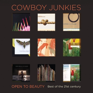 Cowboy Junkies – Open To Beauty: Best of the 21st Century