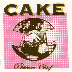 Cake – Pressure Chief
