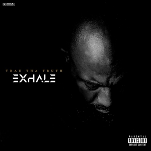 Trae Tha Truth – Exhale