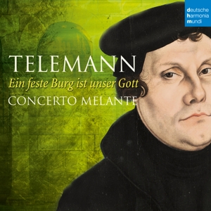 Concerto Melante – Telemann: Ein Feste Burg Ist Unser Gott