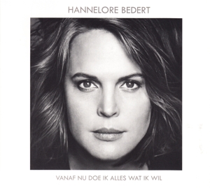 Bedert, Hannelore – Vanaf Nu Doe Ik Alles Wat Ik Wil