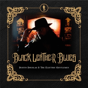 Douglas, Dustin & Electric Gentlemen – Black Leather Blues