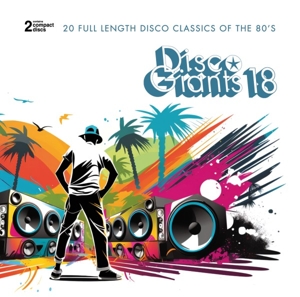 V/A – Disco Giants Volume 18 - 20 Full Length Disco Classics of the 80's