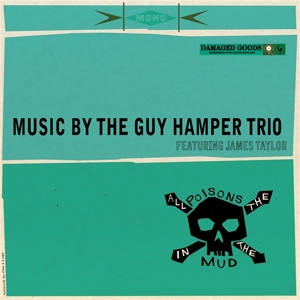 Guy Hamper Trio – All the Poisons In the Mud