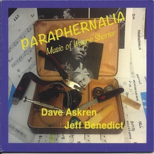 Askren, Dave & Jeff Benedict – Paraphernalia - Music of Wayne Shorter