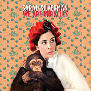 Silverman, Sarah – We Are Miracles