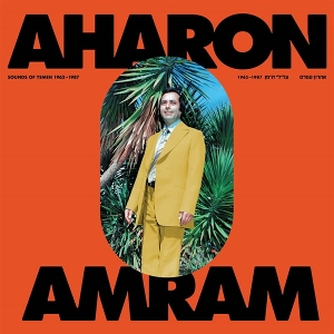 Amram, Aharon – Sounds of Yemen (1962-1987)