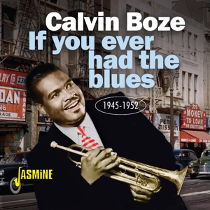 Boze, Calvin – If You Ever Had the Blues 1945-1952