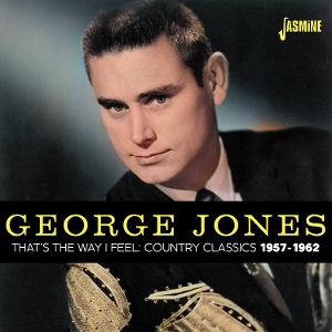 Jones, George – That's the Way I Feel - Country Classics 1957-1962