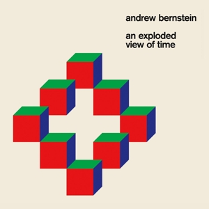 Bernstein, Andrew – An Exploded View of Time