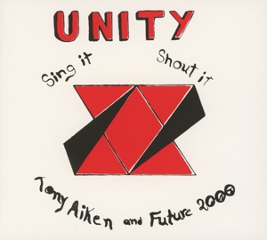 Aiken, Tony & Future 2000 – Unity: Sing It, Shout It