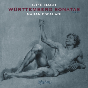 Esfahani, Mahan – C.P.E. Bach: Wurttemberg Sonatas, H.30-H.36