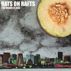Rats On Rafts – Moon is Big