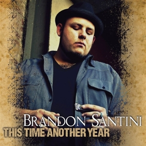Santini, Brandon – This Time and Another Year