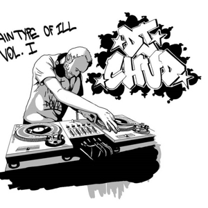 DJ Chud – Certain Type of Ill Vol.1