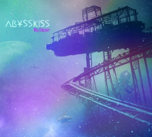 Abysskiss – Big Dipper