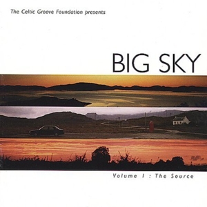 Big Sky & Capercaillie – Volume I: the Source