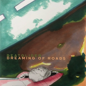 Beatglider – Dreaming of Roads