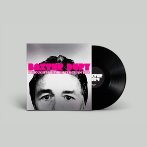 Dury, Baxter – I Thought I Was Better Than You
