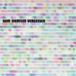Mertens, Wim – Vergessen
