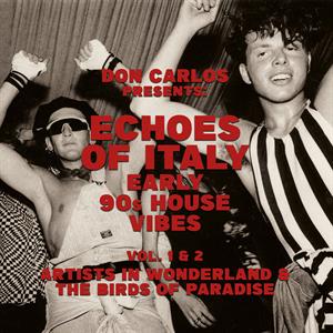 V/A – Echoes of Italy - Early 90s House Vibes Vol. 1 - Artists In Wonderland